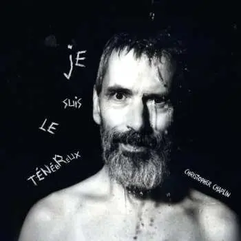 2LP Christopher Chaplin: Je Suis Le Ténébreux