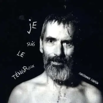 CD Christopher Chaplin: Je Suis Le Ténébreux