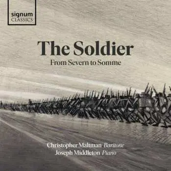 CD Christopher Maltman: The Soldier: From Severn To Somme