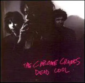 CD Chrome Cranks: Dead Cool