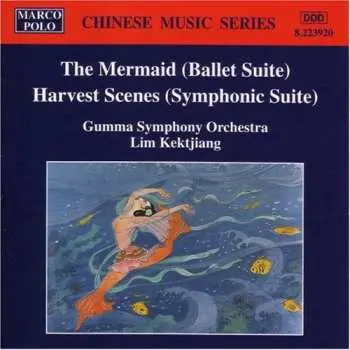 CD Qu Wei: Harvest Scenes (Symphonic Suite) / The Mermaid (Ballet Suite)
