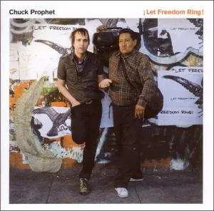 CD Chuck Prophet: ¡Let Freedom Ring!