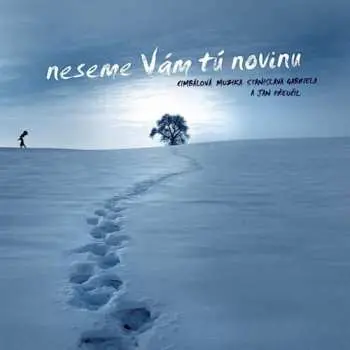 CD Cimbálová Muzika Stanislava Gabriela: Neseme Vám Tú Novinu