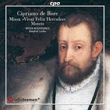 CD Cipriano De Rore: Missa "Vivat Felix Hercules Secundus"