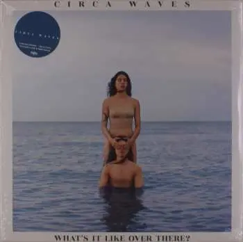 LP Circa Waves: What's It Like Over There? CLR | LTD