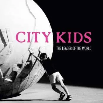 LP City Kids: The Leader of The World