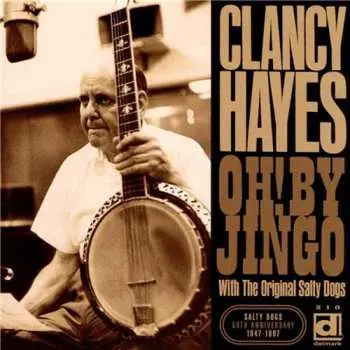 CD Clancy Hayes: Oh! By Jingo