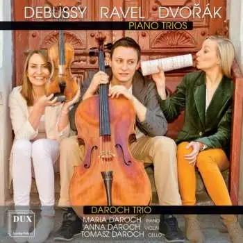 CD Claude Debussy: Daroch Trio - Debussy / Ravel / Dvorak