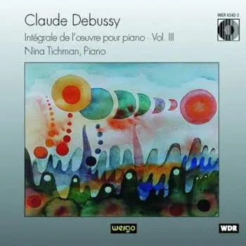 CD Claude Debussy: Intégrale De L'Œuvre Pour Piano • Vol. III