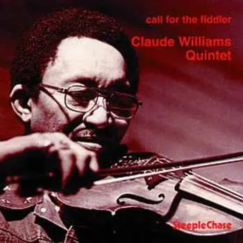 CD Claude Williams Quintet: Call For The Fiddler