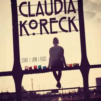 CD Claudia Koreck: Stadt | Land | Fluss
