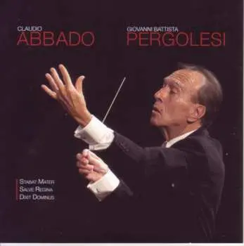 CD Claudio Abbado: Pergolesi: Stabat Mater / Salve Regina / Dixit Dominus