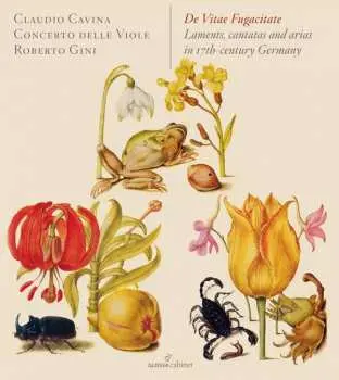 CD Claudio Cavina: De Vitae Fugacitate - Laments, Cantatas And Arias In 17th-century Germany