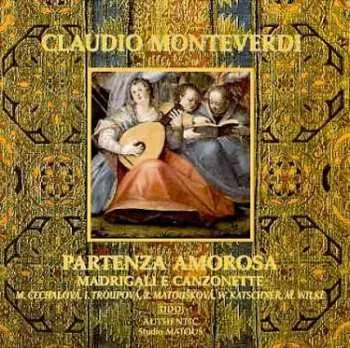 Monteverdi Claudio: Partenza amorosa, Madrigali e canzone