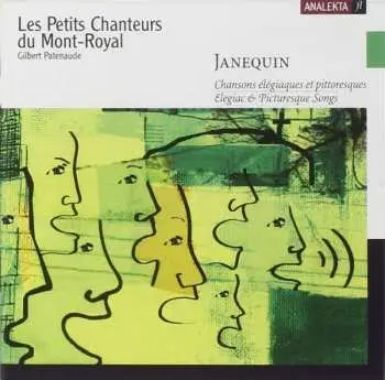 CD Clement Janequin: Chanson Élégiaques Et Pittoresques = Elegiac & Picturesque Songs