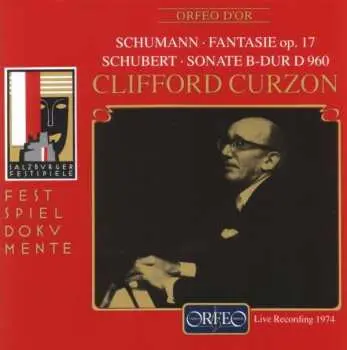 CD Clifford Curzon: Schumann • Fantasie Op. 17 / Schubert • Sonate B-dur D 960