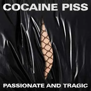 CD Cocaine Piss: Passionate And Tragic