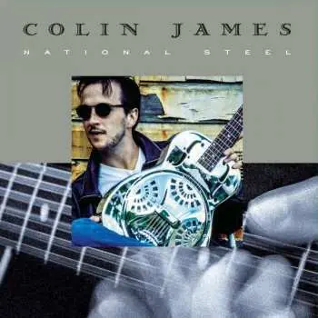 LP Colin James: National Steel LTD | CLR