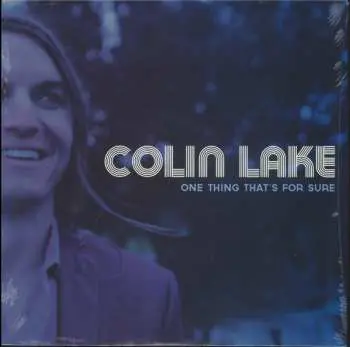 LP Colin Lake: One Thing That's For Sure