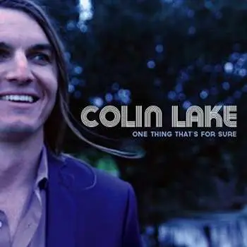 CD Colin Lake: One Thing That's For Sure