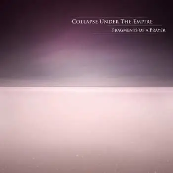 CD Collapse Under The Empire: Fragments Of A Prayer