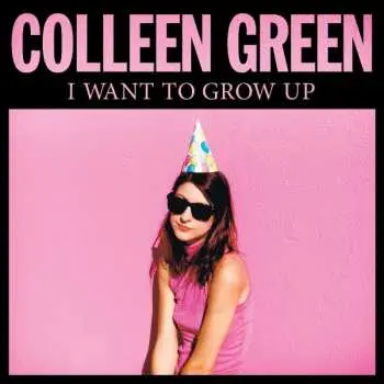 CD Colleen Green: I Want To Grow Up