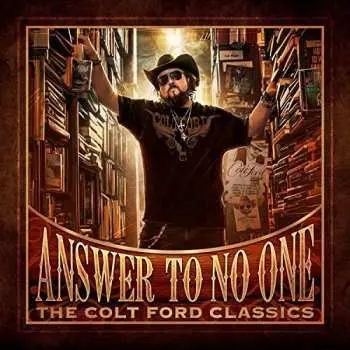 CD Colt Ford: Answer To No One (The Colt Ford Classics)