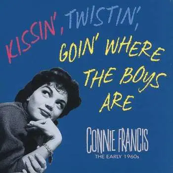 5CD Connie Francis: Kissin', Twistin', Goin' Where The Boys Are