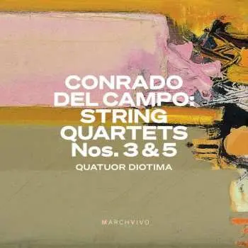 CD Conrado Del Campo: String Quartets Nos. 3 & 5