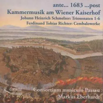 CD Consortium Musicum Passau: Ante... 1683 ...Post - Kammermusik Am Wiener Kaiserhof