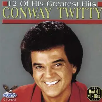 CD Conway Twitty: 12 Of His Greatest Hits