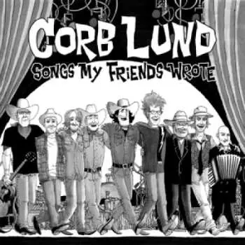 CD Corb Lund: Songs My Friends Wrote DIGI