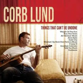 LP Corb Lund: Things That Can't Be Undone