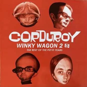 LP Corduroy: Winky Wagon 2 - The Rest Of The Psy-Fi Years LTD