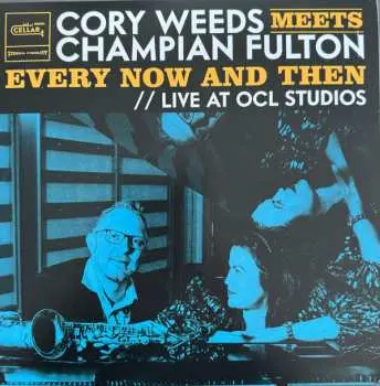 LP Cory Weeds: meets Champian Fulton - Every now and then