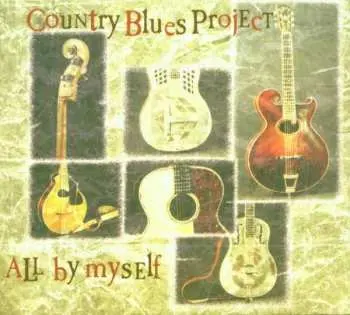 CD Country Blues Project: All By Myself