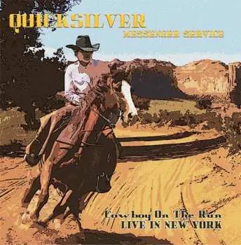 LP Quicksilver Messenger Service: Cowboy On The Run (Live In New York)