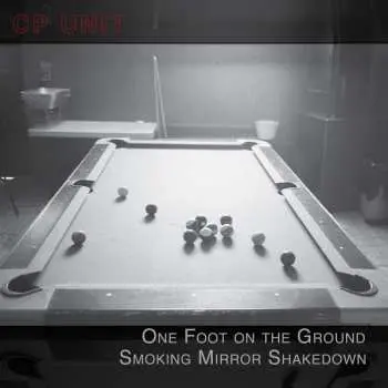 CD CP Unit: One Foot on the Ground Smoking Mirror Shakedown DIGI