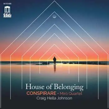 CD Craig Hella Johnson: Conspirare & Miro Quartet - House Of Belonging