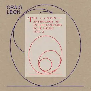 LP Craig Leon: The Canon — Anthology Of Interplanetary Folk Music Vol. 2