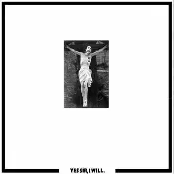 LP Crass: Yes Sir, I Will.