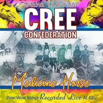 CD Cree Confederation: Medicine Horse (Pow-Wow Songs Recorded Live At ASU)