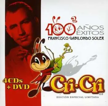 4CD/DVD Cri-Cri: 100 Años 100 Éxitos Francisco Gabilondo Soler LTD