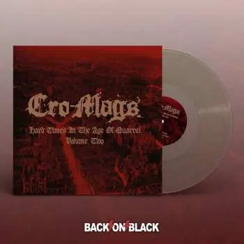 2LP Cro-Mags: Hard Times In The Age Of Quarrel Vol. 2