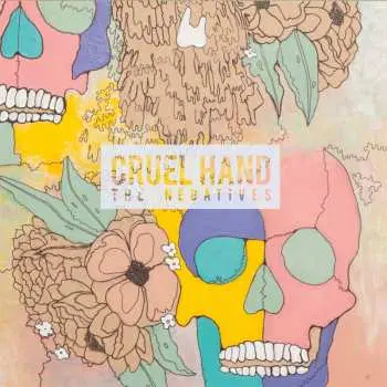 CD Cruel Hand: The Negatives