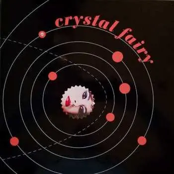 LP Crystal Fairy: Crystal Fairy LTD