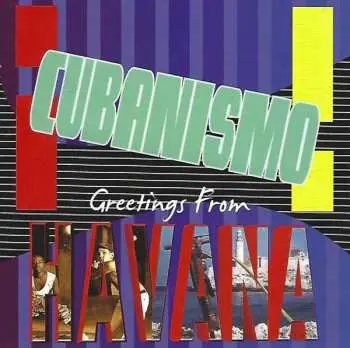 CD ¡Cubanismo!: Greetings From Havana