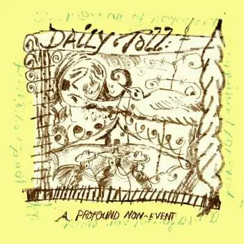 LP Daily Toll: A Profound Non-Event LTD