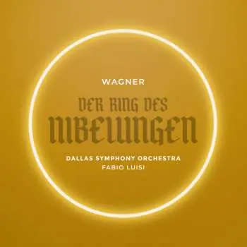13CD Dallas Symphony Orchestra: Wagner: Der Ring Des Nibelungen (live)