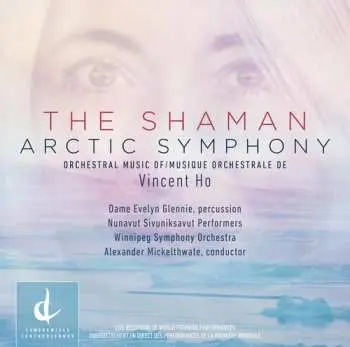 CD Evelyn Glennie: The Shaman; Arctic Symphony: Orchestra Music Of Vincent Ho